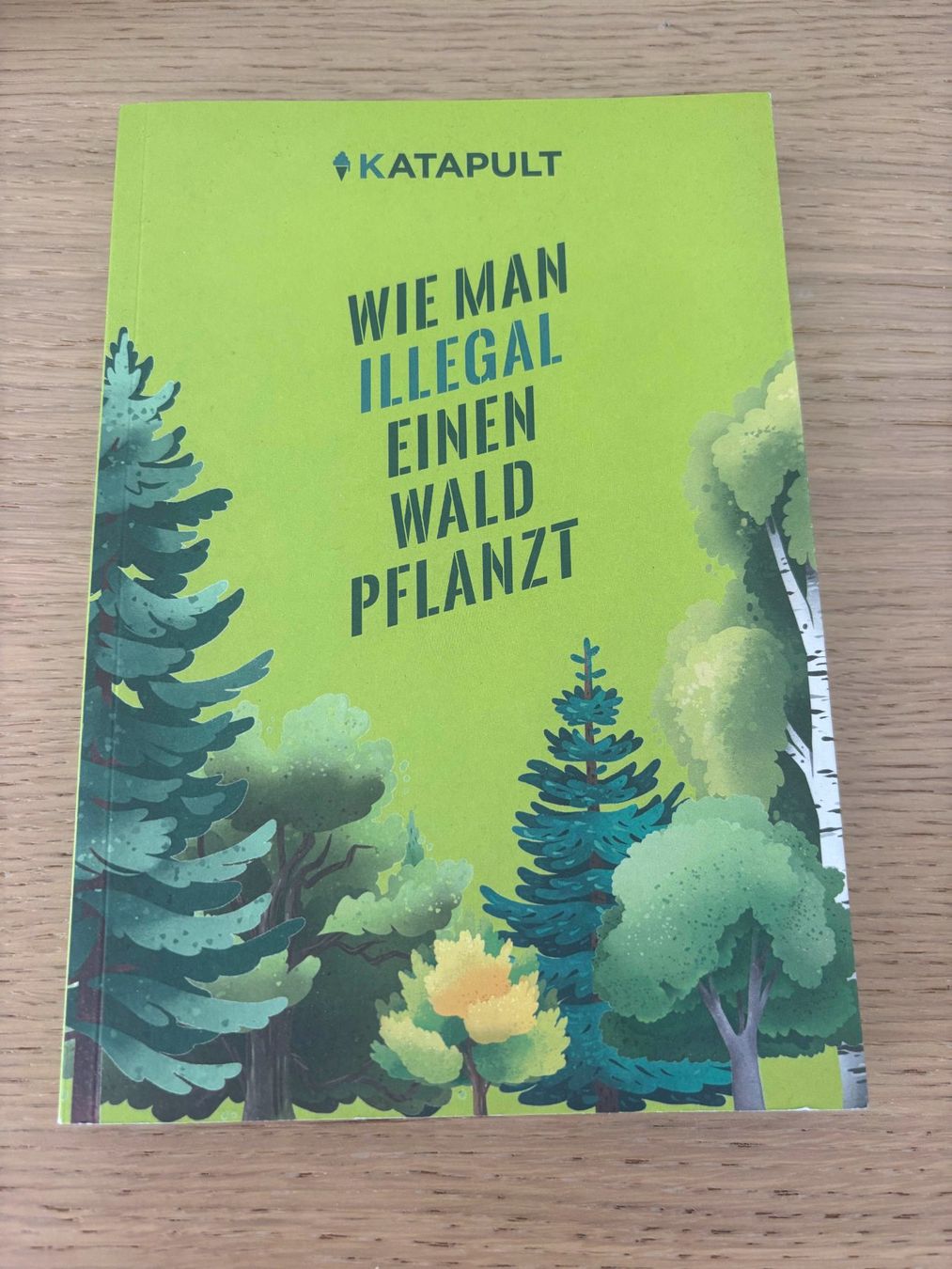 Libri: Wie man Illegal einen Wald pflanzt – Nuovo e nell'imballaggio originale da Chur venduto da mojobox