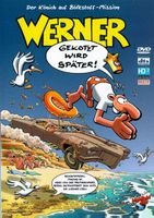 Werner: Gekotzt wird später!