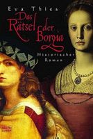 Thies Eva - Das Rätsel der Borgia / Hist. Roman
