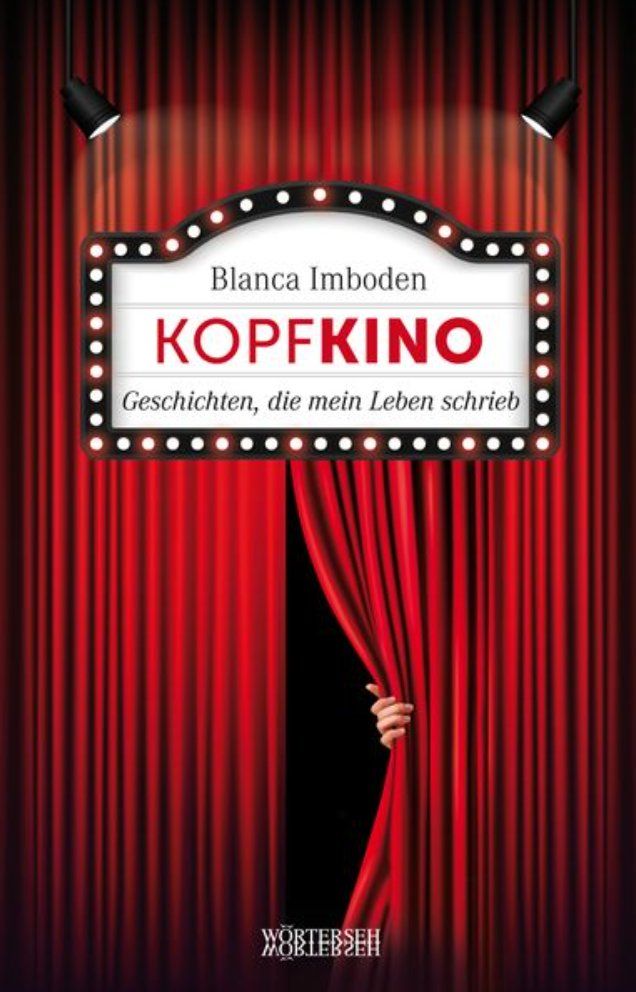 Bücher: Kopfkino   -   Blanca Imboden – Gebraucht aus Frauenfeld von SCHATZtruhe369