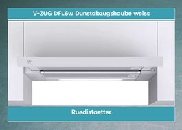 V-ZUG DFL6w Dunstabzugshaube weiss