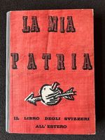 LA MIA PATRIA, Libro degli Svizzeri all'Estero, 1942