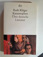 Ruth Klüger - Katastrophen - Über deutsche Literatur - 1997