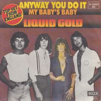 Liquid Gold – Anyway you do it (7")