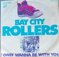 Vinyl-Single Bay City Rollers - I Only Wanna Be With You