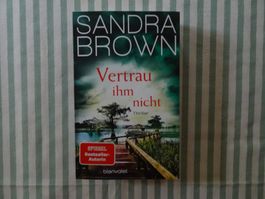 Sandra Brown - Vertrau ihm nicht - Liebes-Thriller - B670