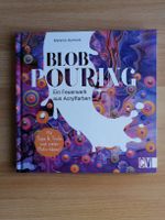 Blob Pouring - Ein Feuerwerk aus Acrylfarben