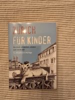 Zürich für Kinder Stadt entdecken erleben enträtseln 2. Aufl