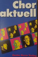 Chor aktuell - Ein Chorbuch für den Musikunterricht!