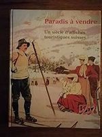 Paradis à vendre : Un siècle d'affiches touristiques suisses