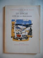LE LOCLE  -  Cité de la précision  ( Trésor de mon pays )