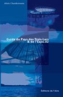 Guide du Pays des Trois-Lacs et de l’Expo.02