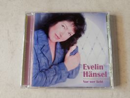 Evelin Hänsel  -  Nur wer liebt