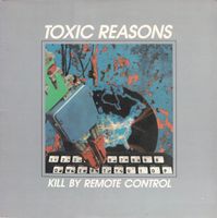 Vinyl, Toxic Reasons ‎– Kill By Remote Control, US Punk 1984