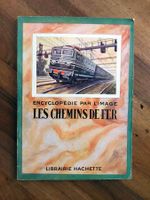 Encyclopédie par l'image les Chemins de fer - Hachette 1927