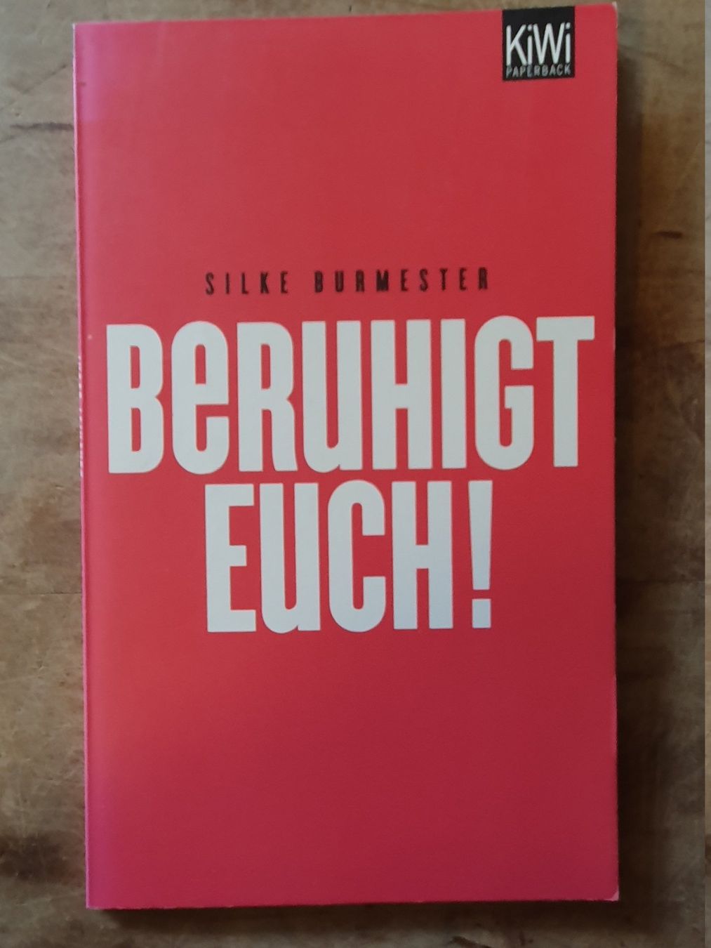 Bücher: Beruhigt euch! Silke Burmester Kiwi – Gebraucht aus Zürich von loosebone