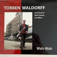 Torben Waldorff – Wah-Wah (CD) Gary Versace / Jon Wikan
