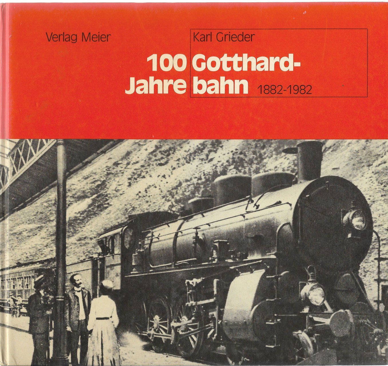 Libri: 100 Jahre Gotthardbahn 1882-1982 – Usato da Bern venduto da Grindelwaldaus