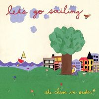Let's Go Sailing – The Chaos In Order