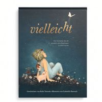 Vielleicht – Kobi Yamada Bilderbuch (Bestseller ab 4 J.)
