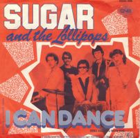 Single7  Sugar and the Lollipops  -- I can dance