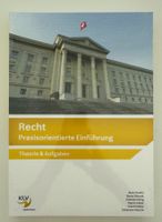 Recht: Praxisorientierte Einführung Theorie und Aufgaben