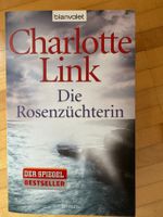 Die Rosenzüchterin - Charlotte Link