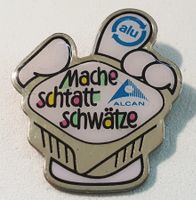 AA154 - Pin alu Recycling Alcan Mache schtatt schwätze...