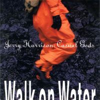 CD Jerry Harrison: Casual Gods - Walk on water (1990)