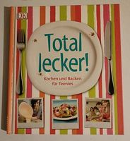 Total lecker!: 100 einfache und abwechslungsreiche Rezepte