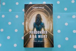 Pardonner à la mort - L'entre-deux-vies, Sylvain Didelot