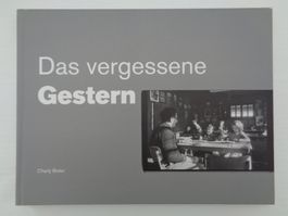 Das vergessene Gestern -Charly Bieler - viele Fotos von Chur