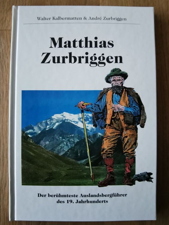 Matthias Zurbriggen, W. Kalbermatten/André Zurbriggen | Kaufen auf Ricardo