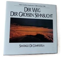 Der Weg der grossen Sehnsucht - Santiago De Compostela BUCH