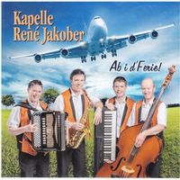 Kapelle René Jakober: Ab I D'ferie!
