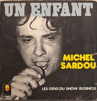MICHEL SARDOU - UN ENFANT / LES GENS DU SHOW-BUSINESS