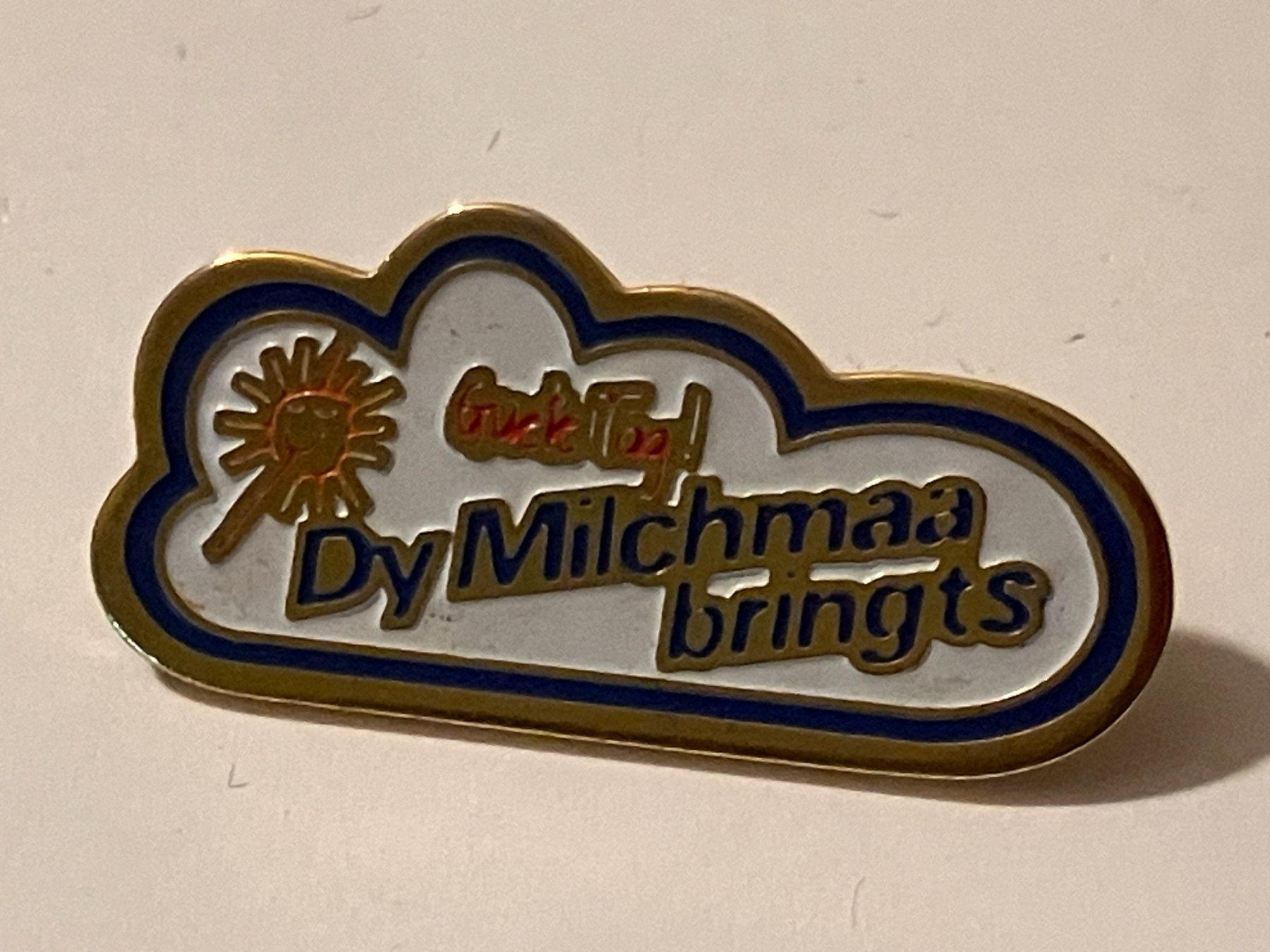 Plaketten & Abzeichen: 1 Pin Dy Milchmaa bringst – Gebraucht aus Basel von djwwpp