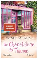 Die Chocolaterie der Träume - Manuela Inusa