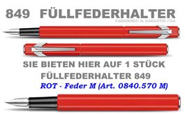840.570 ROT * Füllfederhalter 849 * Feder M * Caran d'Ache