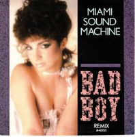 Miami Sound Machine  --  Bad Boy  Single7