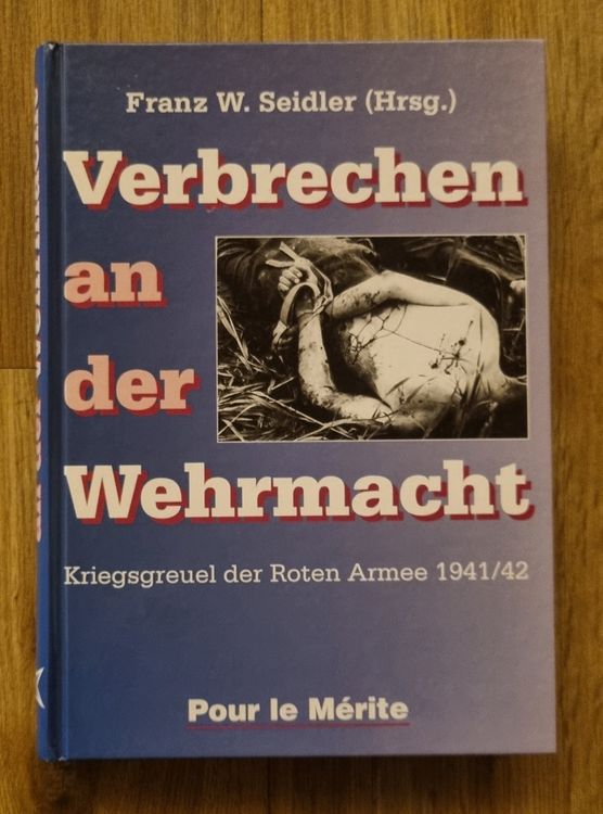 Franz W.Seidler- Verbrechen an der Wehrmacht (Gebraucht) in Götighofen ...