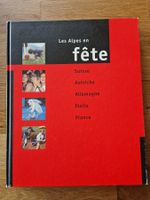 Les Alpes en fête Suisse Autriche Allemagne Italie France