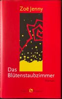 Das Blütenstaubzimmer – Zoë Jenny – Roman – Hardcover – Top