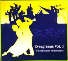 EVERGREENS VOL. 3  /  UNVERGESSLICHE ERINNERUNGEN