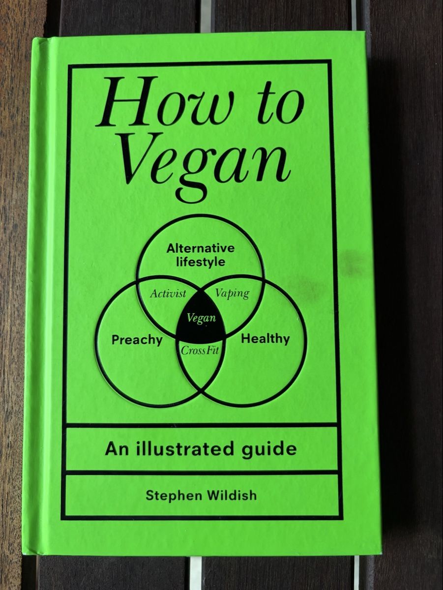 Libri: How to Vegan: An Illustrated Guide Stephen Wildish – Nuovo (secondo la descrizione) da Erlenbach ZH venduto da Ritschly