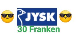 JYSK 30.- Rabatt ab 100.- Einkauf