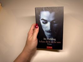 ROMAN: Joy Fielding, Schau dich nicht um