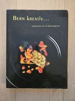 Bern kreativ…präsentiert von 15 Meisterköchen - Das Kochbuch