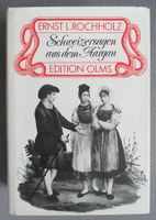 Schweizersagen aus dem Aargau - von Ernst Ludwig Rochholz