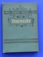 Ortsbeschreibung und Geschichte der Gemeinde Dübendorf. 1898